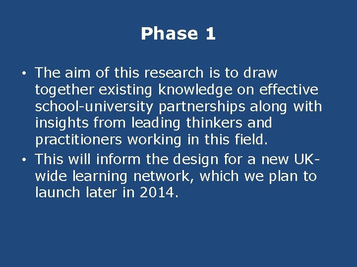 Phase 1 • The aim of this research is to draw together existing knowledge