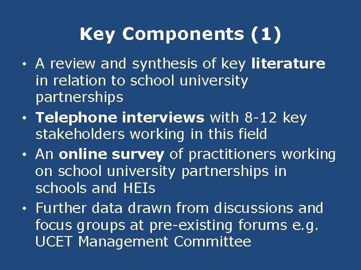 Key Components (1) • A review and synthesis of key literature in relation to