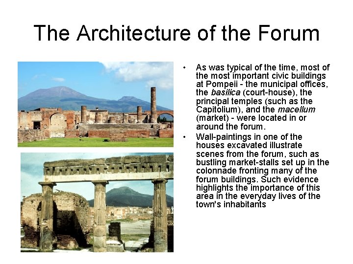 The Architecture of the Forum • • As was typical of the time, most