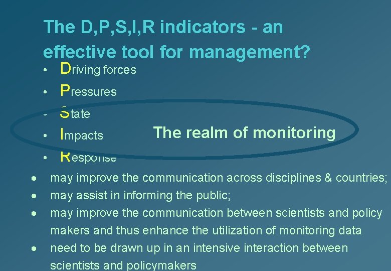 The D, P, S, I, R indicators - an effective tool for management? • The D, P, S, I, R indicators - an effective tool for management? •