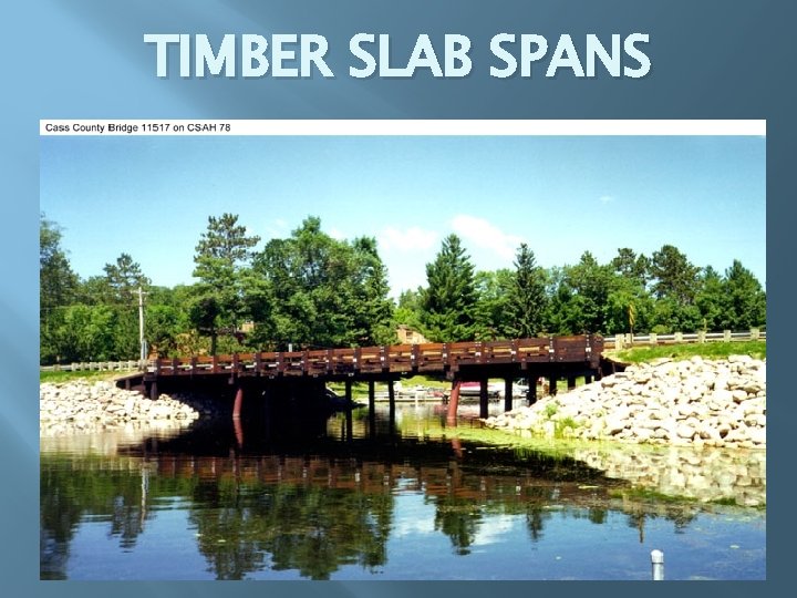 TIMBER SLAB SPANS 