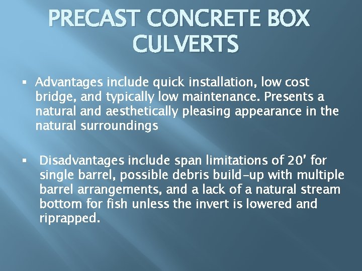 PRECAST CONCRETE BOX CULVERTS § Advantages include quick installation, low cost bridge, and typically