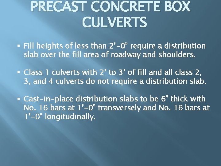 PRECAST CONCRETE BOX CULVERTS § Fill heights of less than 2’-0” require a distribution