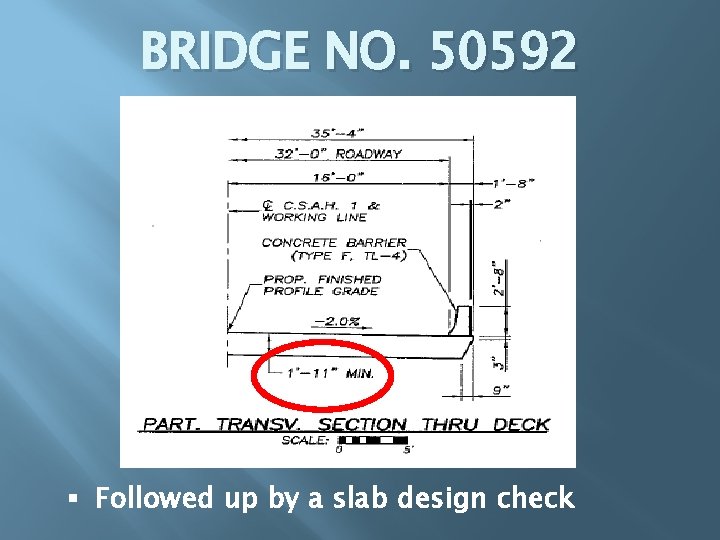 BRIDGE NO. 50592 § Followed up by a slab design check 
