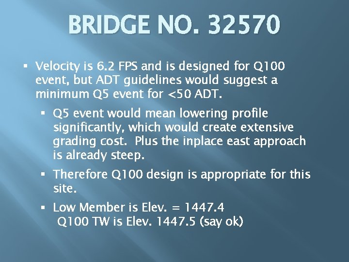 BRIDGE NO. 32570 § Velocity is 6. 2 FPS and is designed for Q