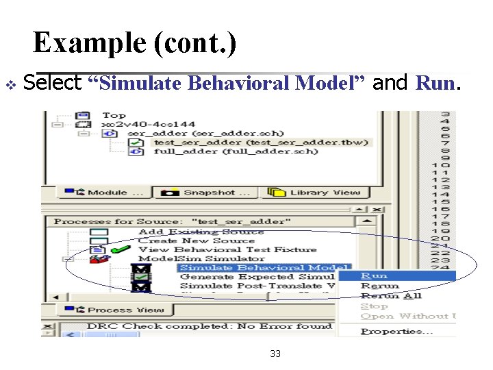 Example (cont. ) v Select “Simulate Behavioral Model” and Run. 33 