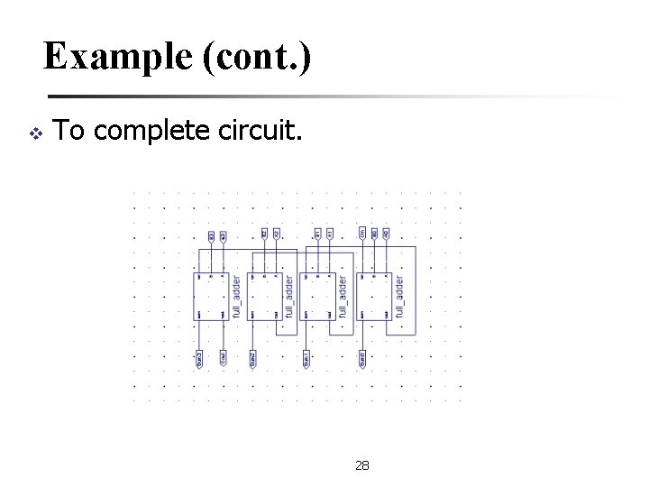 Example (cont. ) v To complete circuit. 28 