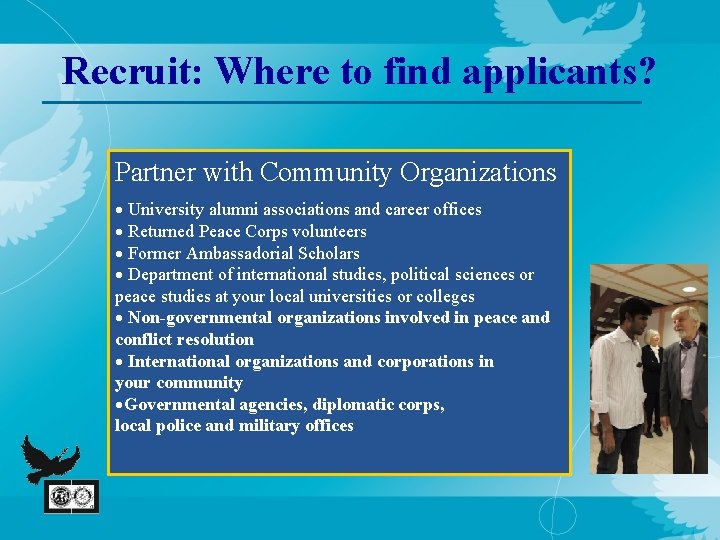Recruit: Where to find applicants? Partner with Community Organizations · University alumni associations and