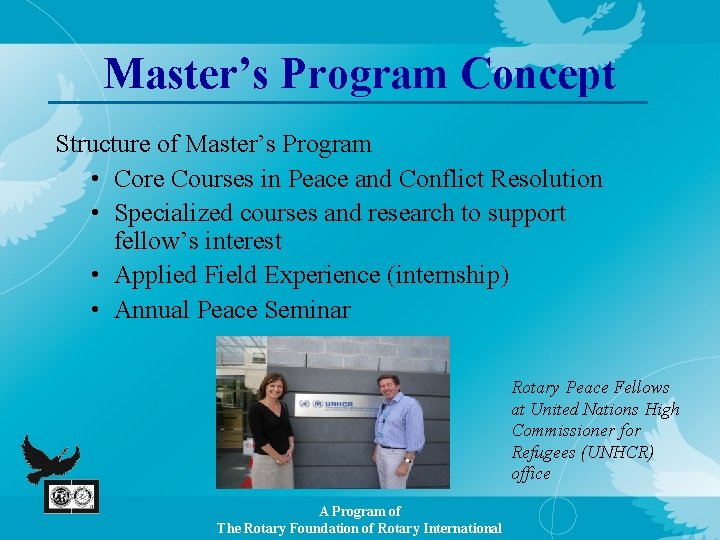 Master’s Program Concept Structure of Master’s Program • Core Courses in Peace and Conflict