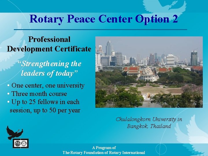 Rotary Peace Center Option 2 Professional Development Certificate “Strengthening the leaders of today” •