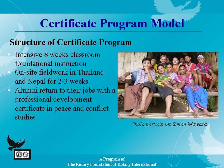 Certificate Program Model Structure of Certificate Program • Intensive 8 weeks classroom foundational instruction