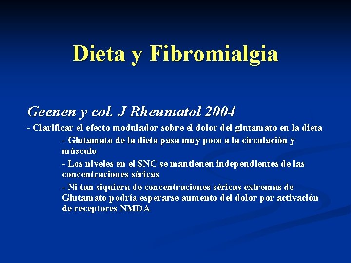 Dieta y Fibromialgia Geenen y col. J Rheumatol 2004 - Clarificar el efecto modulador