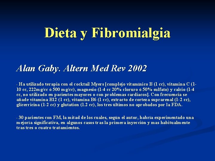 Dieta y Fibromialgia Alan Gaby. Altern Med Rev 2002 - Ha utilizado terapia con