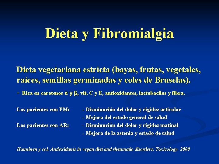 Dieta y Fibromialgia Dieta vegetariana estricta (bayas, frutas, vegetales, raíces, semillas germinadas y coles