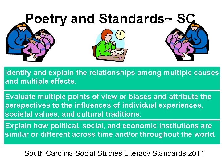 Poetry and Standards~ SC Identify and explain the relationships among multiple causes and multiple