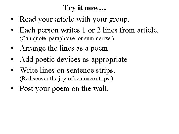 Try it now… • Read your article with your group. • Each person writes