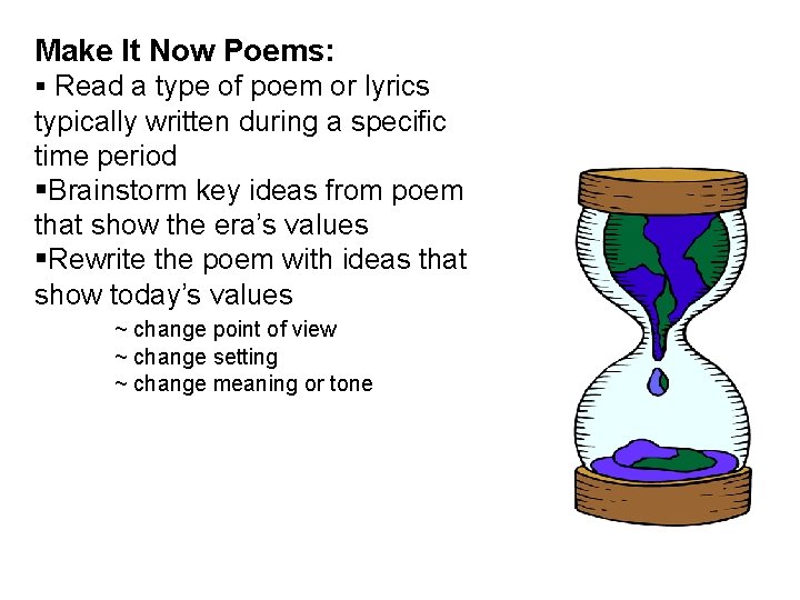 Make It Now Poems: § Read a type of poem or lyrics typically written
