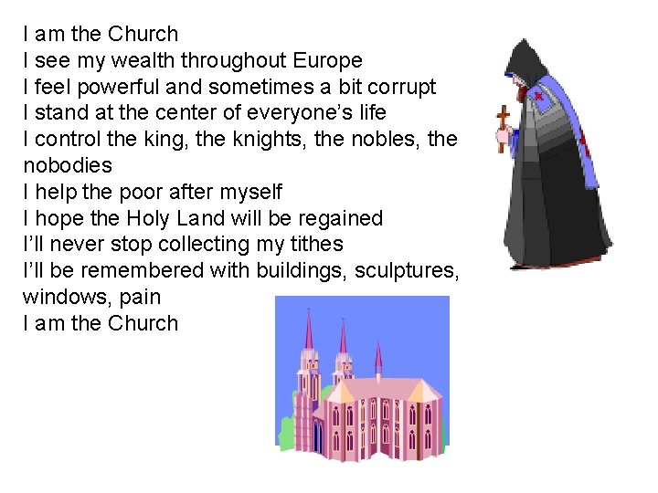 I am the Church I see my wealth throughout Europe I feel powerful and