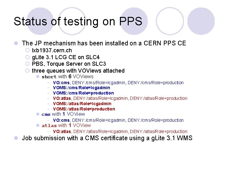 Status of testing on PPS l The JP mechanism has been installed on a