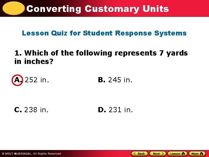 Converting Customary Units Lesson Quiz for Student Response Systems 1. Which of the following