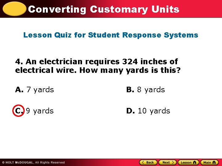 Converting Customary Units Lesson Quiz for Student Response Systems 4. An electrician requires 324