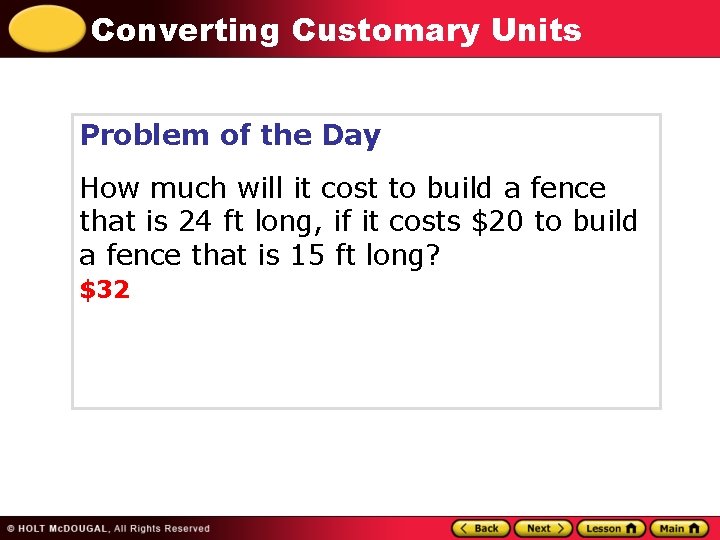 Converting Customary Units Problem of the Day How much will it cost to build