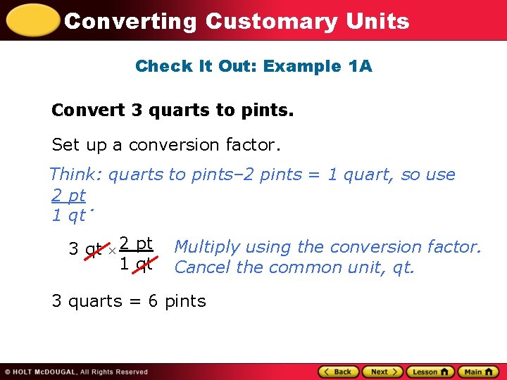 Converting Customary Units Check It Out: Example 1 A Convert 3 quarts to pints.