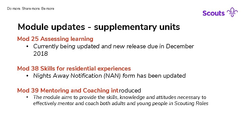 Do more. Share more. Be more Module updates - supplementary units Mod 25 Assessing