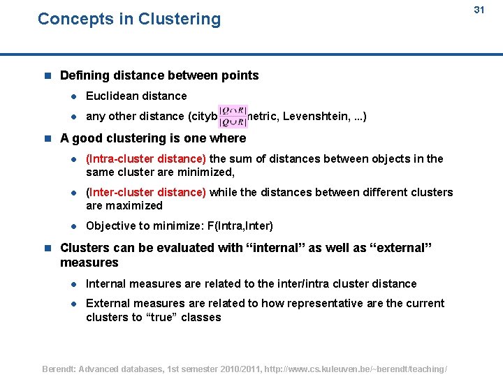 Concepts in Clustering n n n 31 Defining distance between points l Euclidean distance