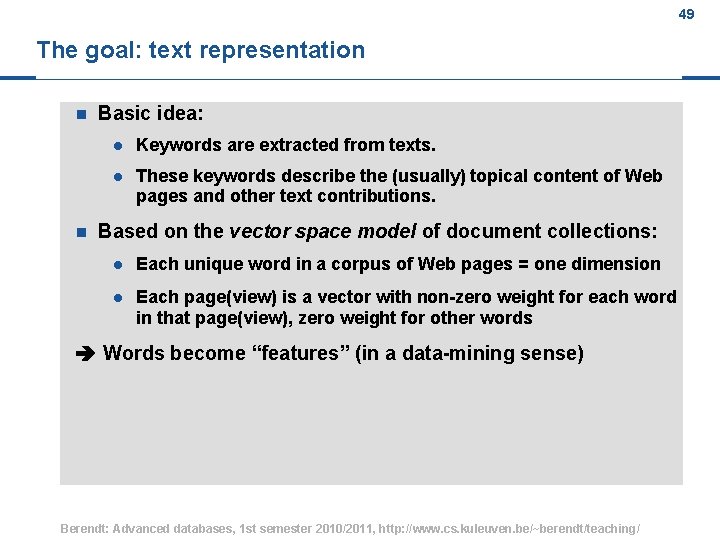 49 The goal: text representation n n Basic idea: l Keywords are extracted from