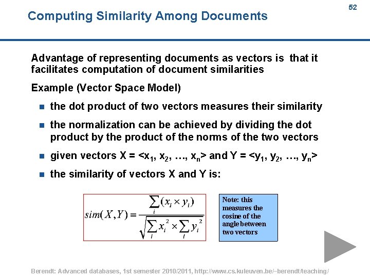 Computing Similarity Among Documents 52 Advantage of representing documents as vectors is that it