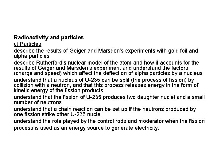 Radioactivity and particles c) Particles describe the results of Geiger and Marsden’s experiments with