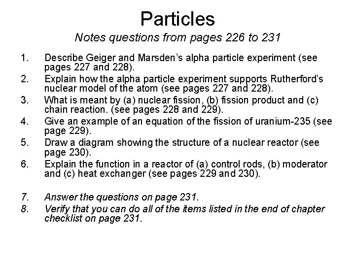 Particles Notes questions from pages 226 to 231 1. 2. 3. 4. 5. 6.