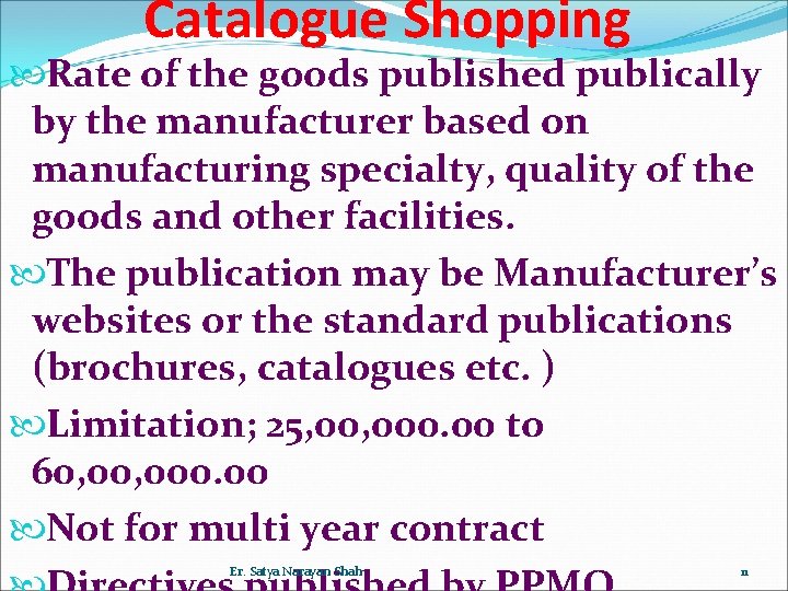 Catalogue Shopping Rate of the goods published publically by the manufacturer based on manufacturing
