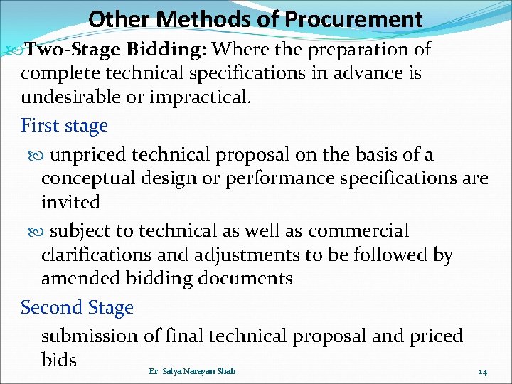 Other Methods of Procurement Two-Stage Bidding: Where the preparation of complete technical specifications in