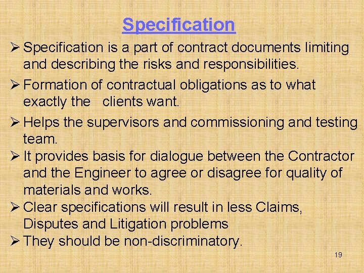 Specification Ø Specification is a part of contract documents limiting and describing the risks