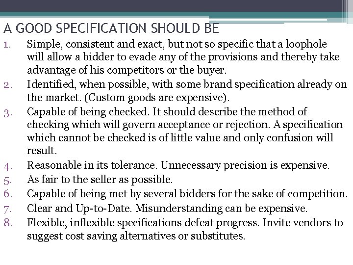 A GOOD SPECIFICATION SHOULD BE 1. 2. 3. 4. 5. 6. 7. 8. Simple,