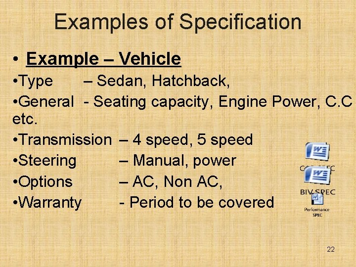 Examples of Specification • Example – Vehicle • Type – Sedan, Hatchback, • General