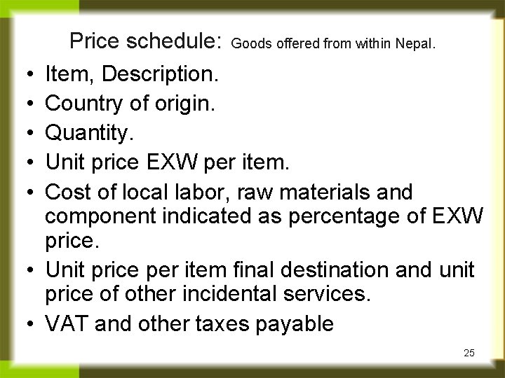  • • Price schedule: Goods offered from within Nepal. Item, Description. Country of