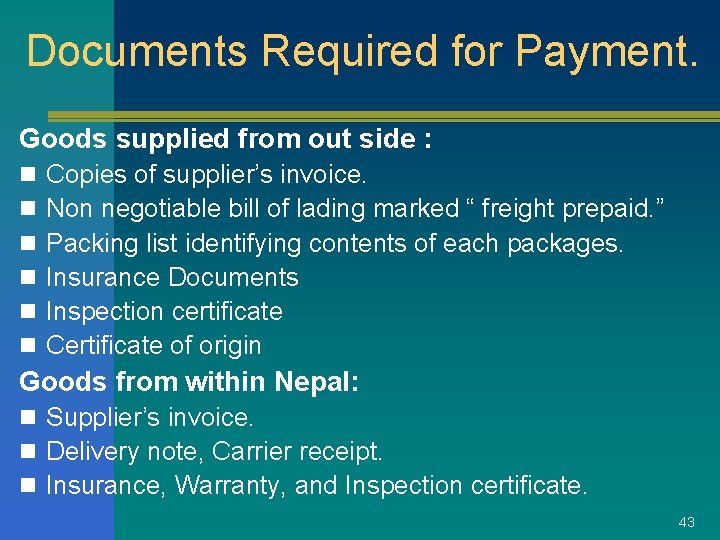 Documents Required for Payment. Goods supplied from out side : n n n Copies