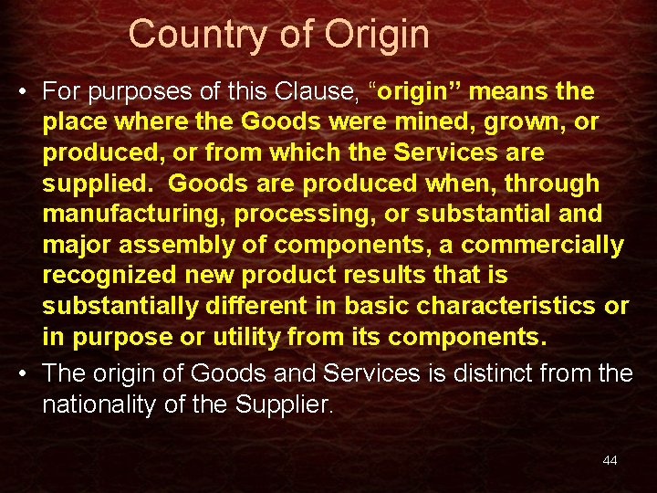 Country of Origin • For purposes of this Clause, “origin” means the place where