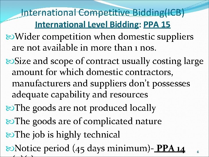 International Competitive Bidding(ICB) International Level Bidding: PPA 15 Wider competition when domestic suppliers are