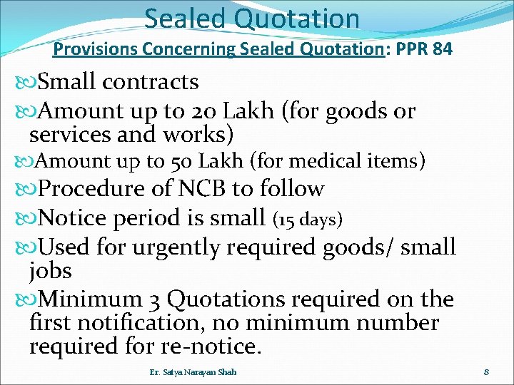 Sealed Quotation Provisions Concerning Sealed Quotation: PPR 84 Small contracts Amount up to 20