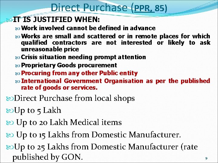 Direct Purchase (PPR, 85) IT IS JUSTIFIED WHEN: Work involved cannot be defined in