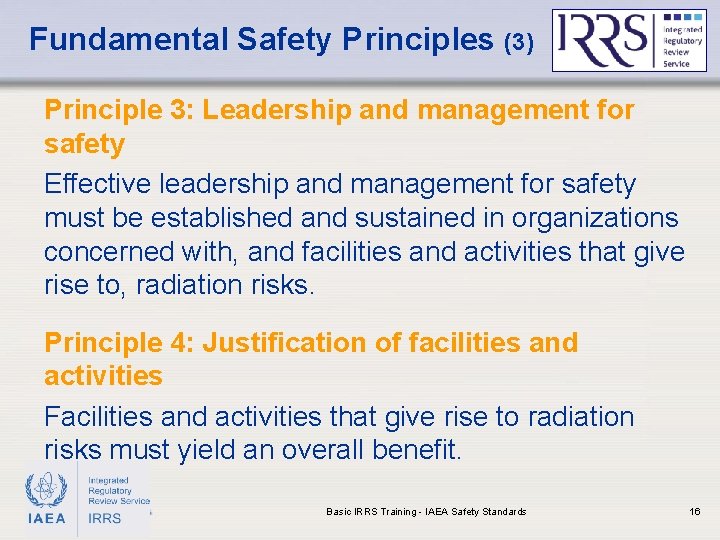 Fundamental Safety Principles (3) Principle 3: Leadership and management for safety Effective leadership and
