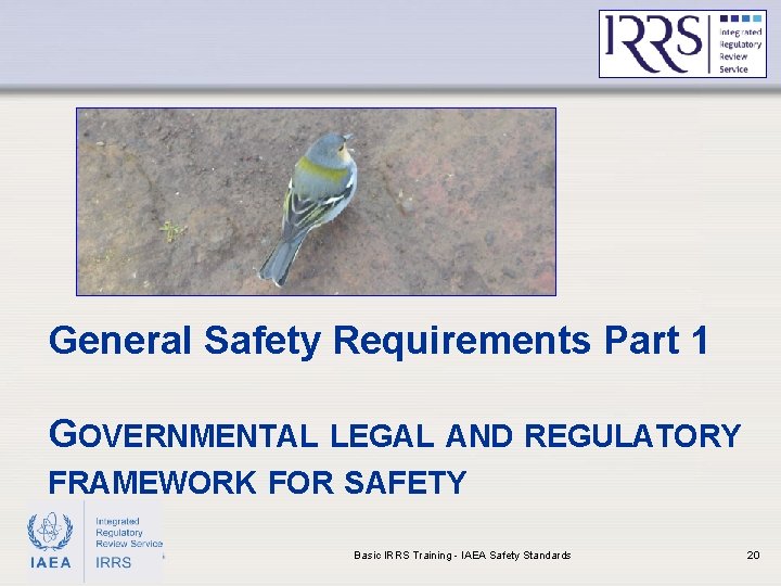 General Safety Requirements Part 1 GOVERNMENTAL LEGAL AND REGULATORY FRAMEWORK FOR SAFETY IAEA Basic