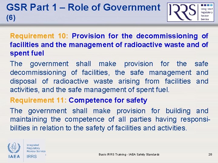 GSR Part 1 – Role of Government (6) Requirement 10: Provision for the decommissioning