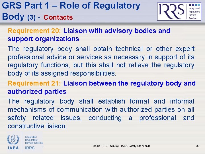 GRS Part 1 – Role of Regulatory Body (3) - Contacts Requirement 20: Liaison