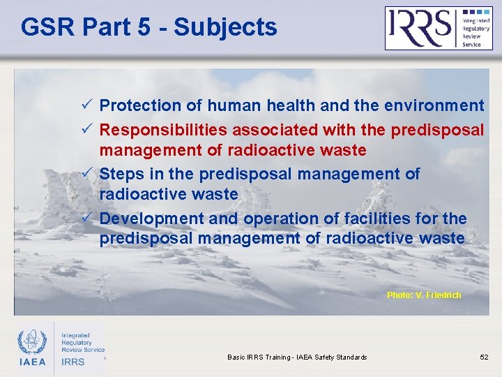 GSR Part 5 - Subjects ü Protection of human health and the environment ü