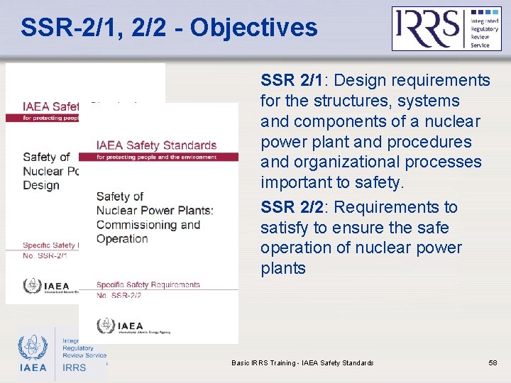 SSR-2/1, 2/2 - Objectives SSR 2/1: Design requirements for the structures, systems and components